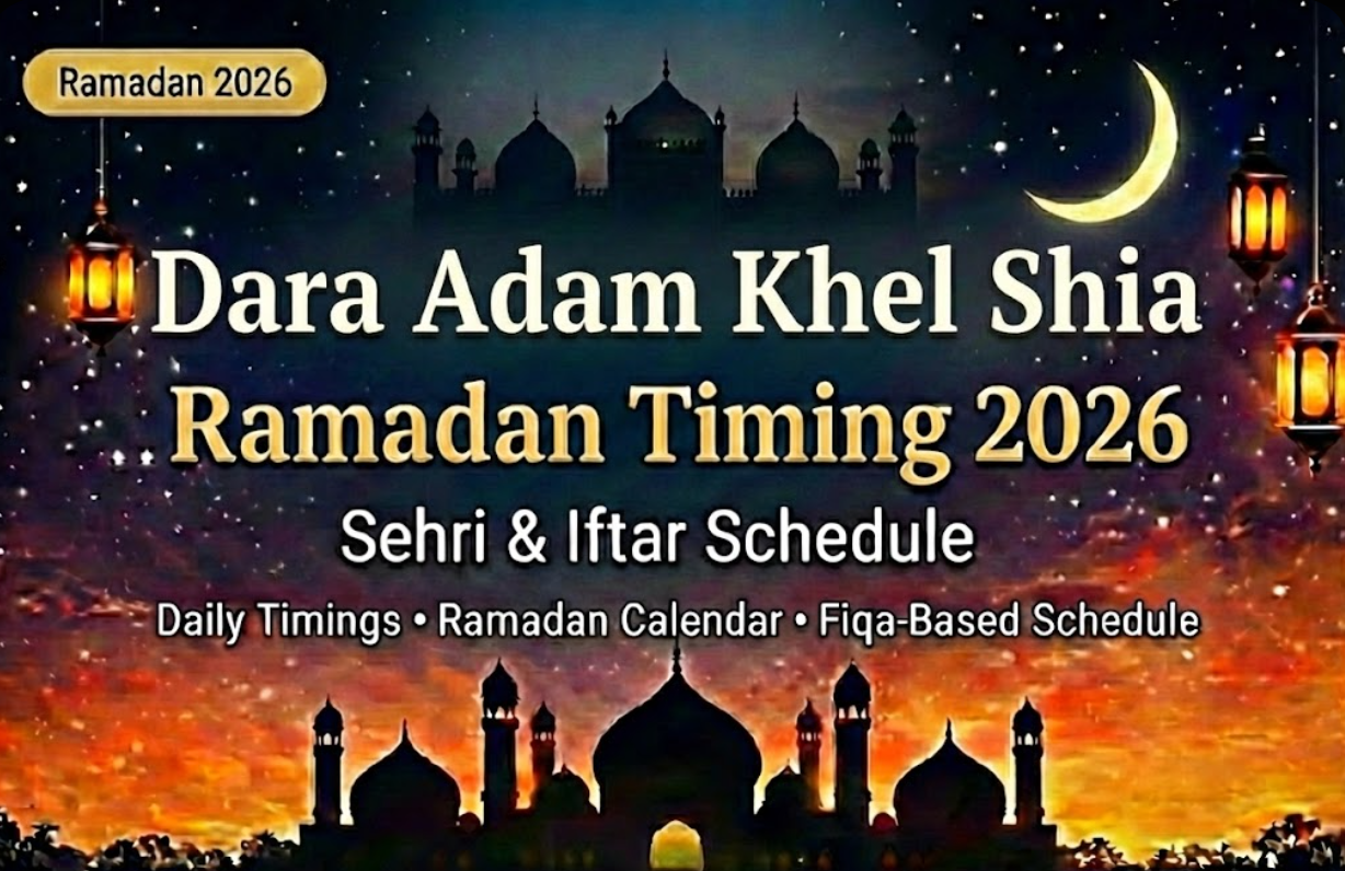 Dara Adam Khel Shia Ramadan Timing 2026