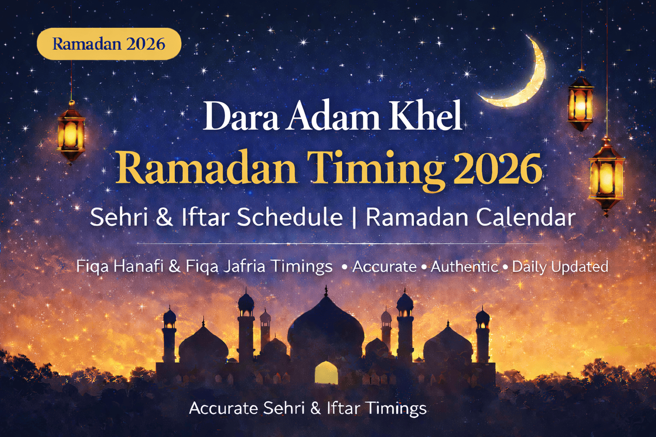 Dara Adam Khel Timings