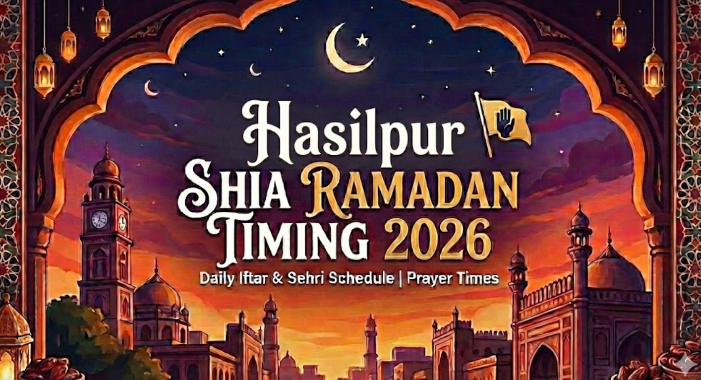 Hasilpur Shia Ramadan Timing 2026
