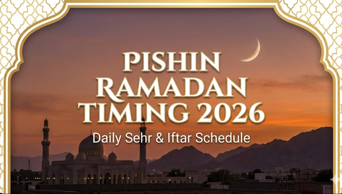 Pishin Ramadan Timing 2026