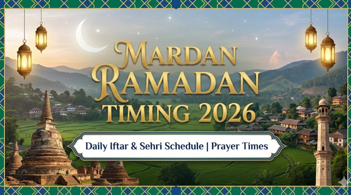 Mardan Ramadan Timing 2026 – Complete Sehri & Iftar Schedule